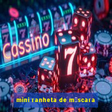 mini ranheta de m谩scara